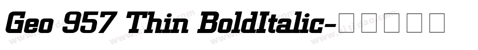 Geo 957 Thin BoldItalic字体转换